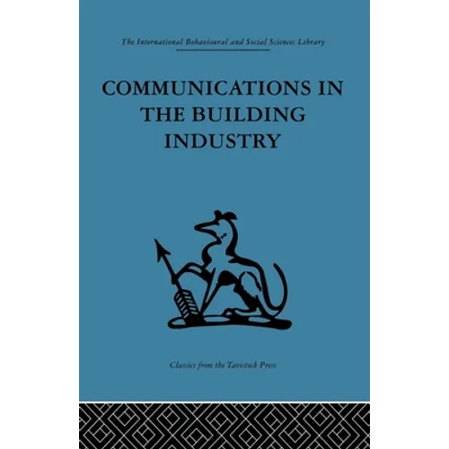 Communications in the Building Industry: The report of a pilot study - Paperback