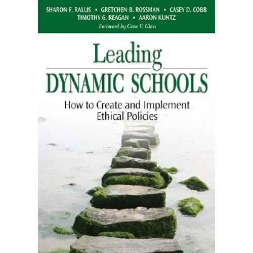 Leading Dynamic Schools: How to Create and Implement Ethical Policies - Paperback