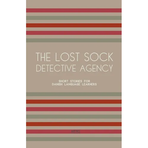 The Lost Sock Detective Agency: Short Stories for Danish Language Learners - Paperback