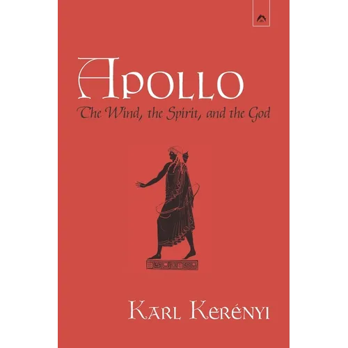 Apollo: The Wind, the Spirit, and the God - Paperback