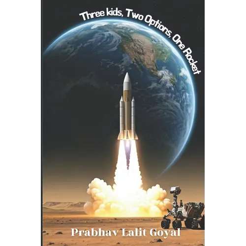 Three Kids, Two Options, One Rocket - Paperback