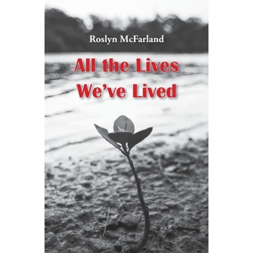 All the Lives We've Lived - Paperback