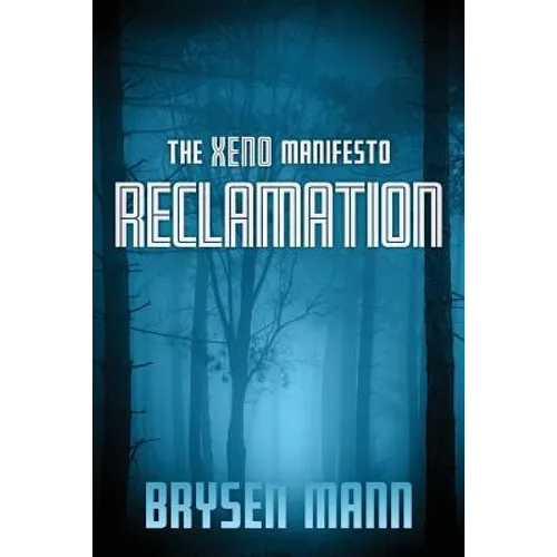 The Xeno Manifesto - Reclamation - Paperback