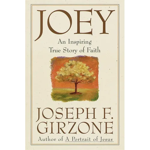 Joey: An inspiring true story of faith and forgiveness