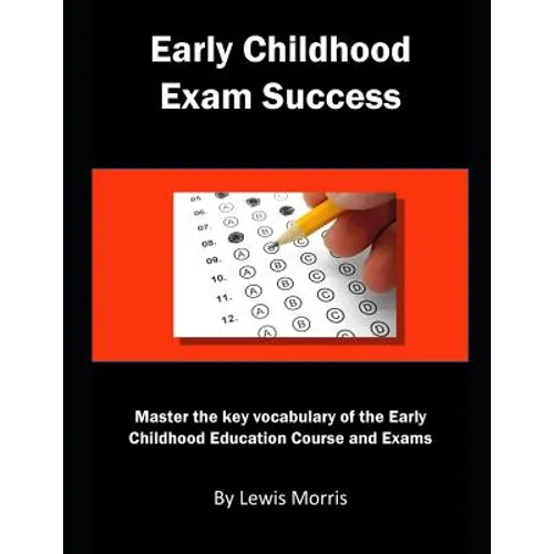 Early Childhood Exam Success: Master the Key Vocabulary of the Early Childhood Education Course and Exams - Paperback