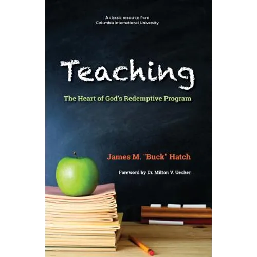 Teaching: The Heart of God's Redemptive Program - Paperback