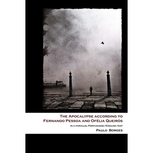 The Apocalypse according to Fernando Pessoa and Ofélia Queirós: in a parallel Portuguese/English text - Paperback