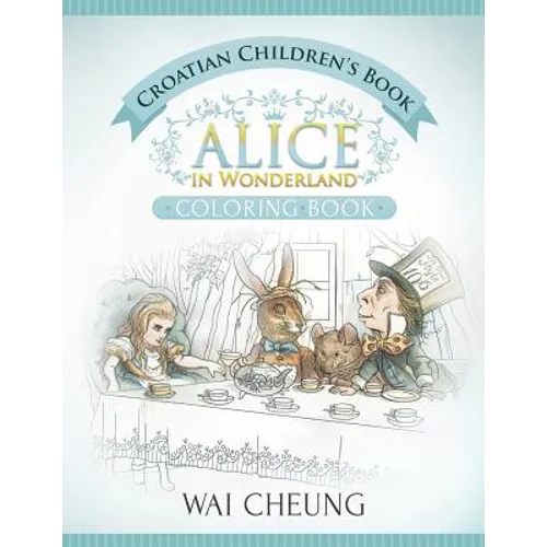 Croatian Children's Book: Alice in Wonderland (English and Croatian Edition) - Paperback