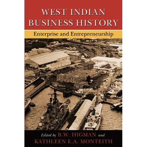 West Indian Business History: Enterprise and Entrepreneurship