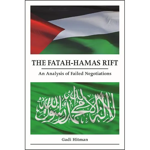 The Fatah-Hamas Rift: An Analysis of Failed Negotiations - Hardcover