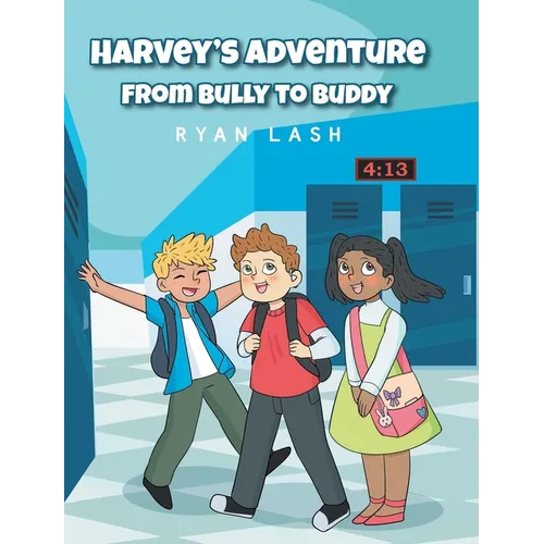 Harvey's Adventure: From Bully to Buddy - Hardcover