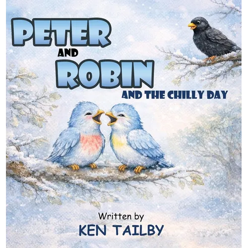 Peter and Robin: And The Chilly Day - Hardcover