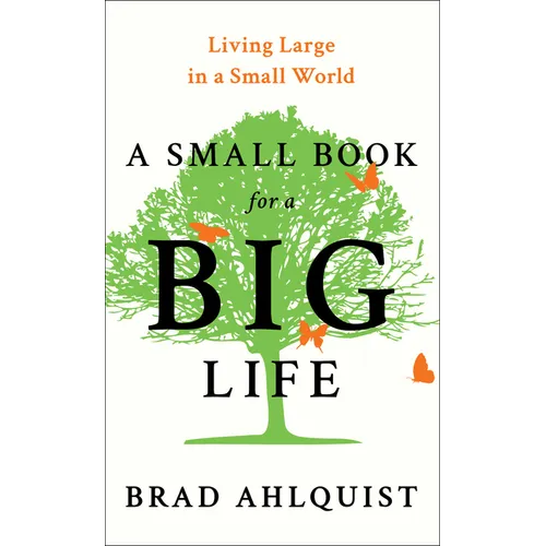 A Small Book for a Big Life: Living Large in a Small World - Hardcover