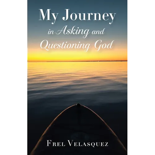 My Journey in Asking and Questioning God - Paperback
