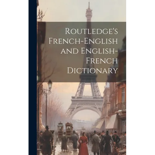 Routledge's French-English and English-French Dictionary - Hardcover