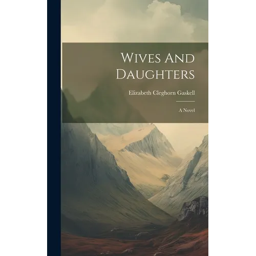 Wives And Daughters - Hardcover