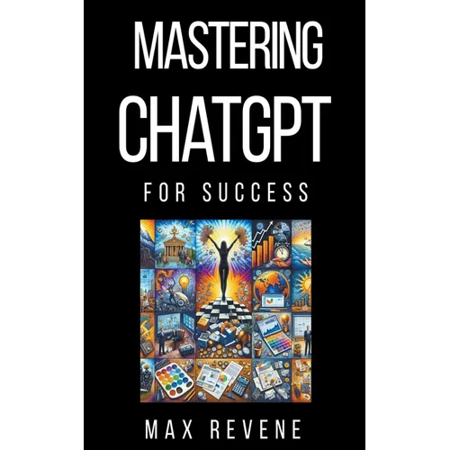 Mastering ChatGPT for Success - Paperback