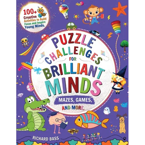 Puzzle Challenges for Brilliant Minds Mazes, Games, and More - Paperback