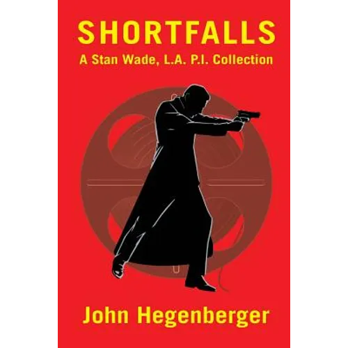 Shortfalls: A Stan Wade L.A. P.I. Collection - Paperback