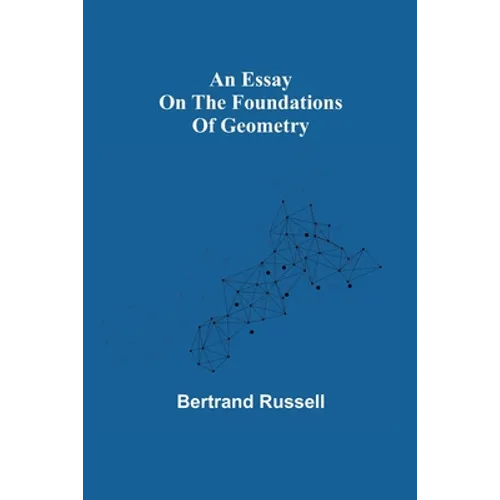 An Essay On The Foundations Of Geometry - Paperback