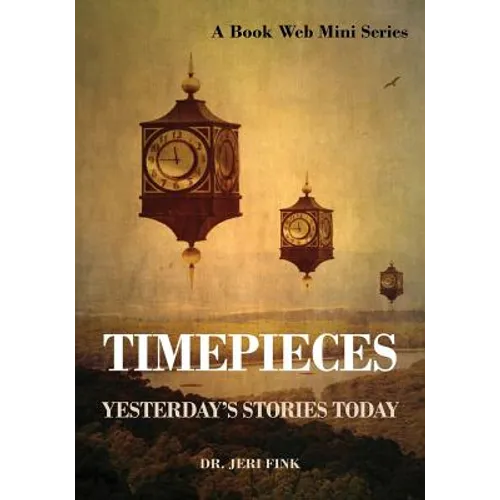 Timepieces: Yesterday's Stories Today - Paperback