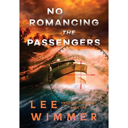 NO ROMANCING THE PASSENGERS - Obsessed Intentions Book One - Hardcover