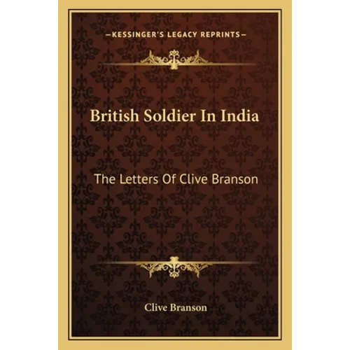 British Soldier In India: The Letters Of Clive Branson - Paperback