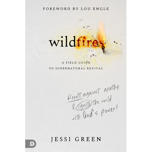 Wildfires: Revolt Against Apathy and Ignite Your World with God's Power - Paperback