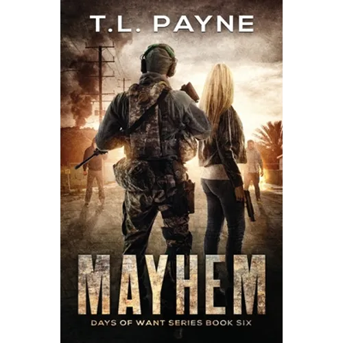 Mayhem: A Post Apocalyptic EMP Survival Thriller (Days of Want Series Book 6) - Paperback