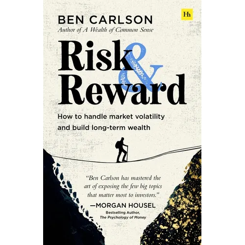 Risk and Reward: How to Handle Market Volatility and Build Long-Term Wealth - Paperback