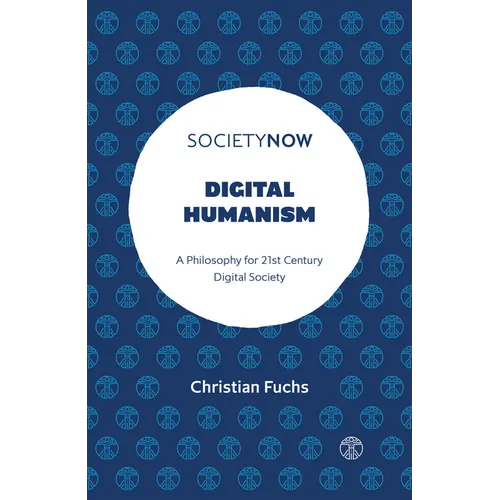 Digital Humanism: A Philosophy for 21st Century Digital Society - Paperback