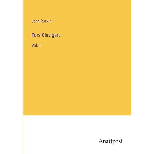 Fors Clavigera: Vol. 1 - Paperback