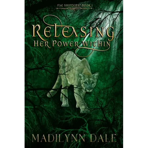 Releasing Her Power Within: Fae Shifters Book One - Paperback