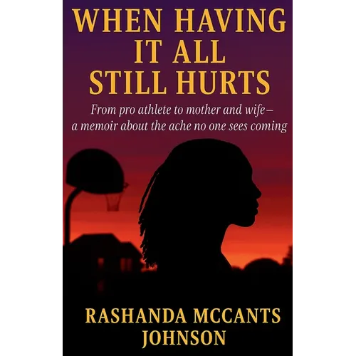 When Having It All Still Hurts - Paperback