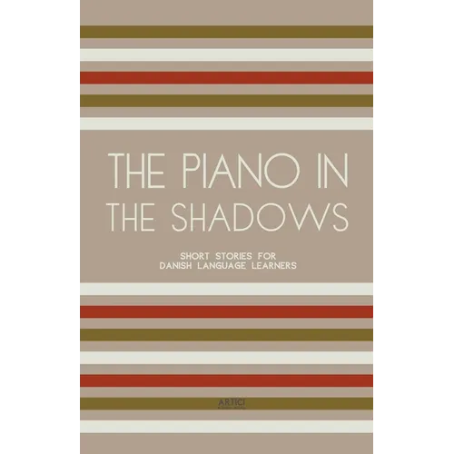 The Piano In The Shadows: Short Stories for Danish Language Learners - Paperback