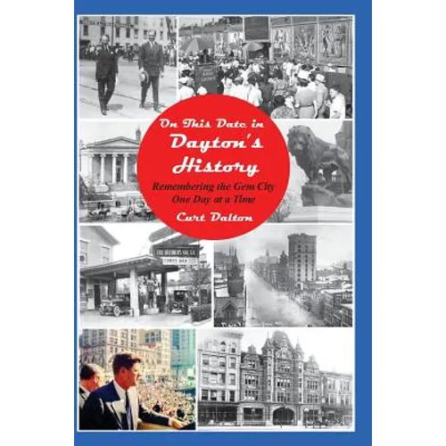 On This Date in Dayton's History: Remembering the Gem City One Day At a Time - Paperback