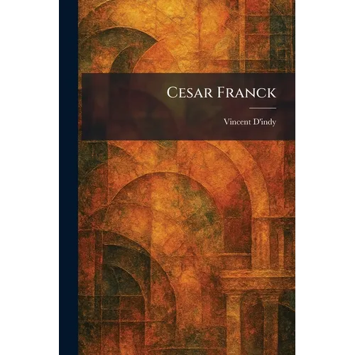 Cesar Franck - Paperback