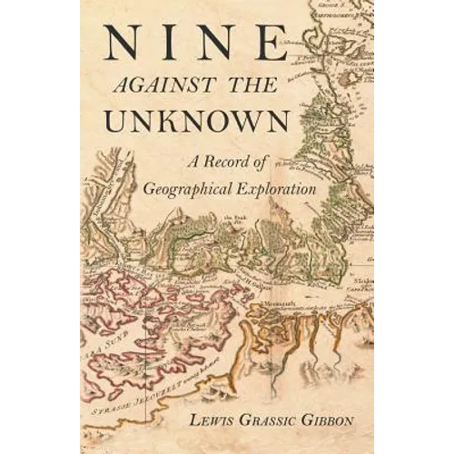 Nine Against the Unknown - A Record of Geographical Exploration - Paperback