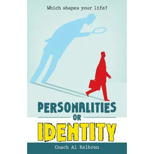 Personalities or Identity: Which Shapes Your Life? - Paperback