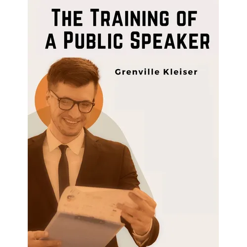 The Training of a Public Speaker - Paperback