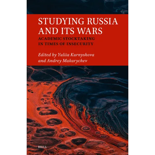 Studying Russia and Its Wars: Academic Stocktaking in Times of Insecurity - Hardcover