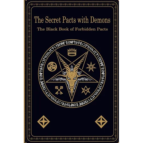 The Secret Pacts with Demons: The Black Book of Forbidden Pacts