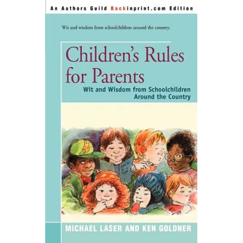 Children's Rules for Parents: Wit and Wisdom from Schoolchildren Around the Country