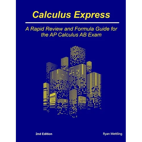 Calculus Express: A Rapid Review and Formula Guide for the AP Calculus AB Exam - Paperback