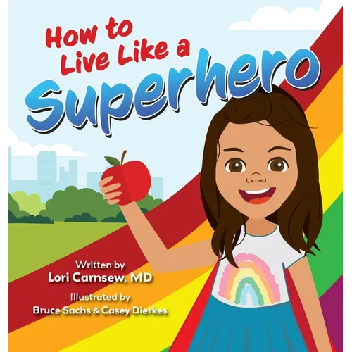 How to Live Like a Superhero - Hardcover