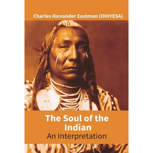 The Soul Of The Indian: An Interpretation - Hardcover