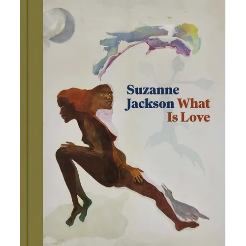 Suzanne Jackson: What Is Love - Hardcover