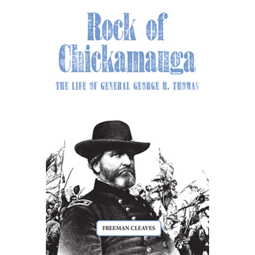Rock of Chickamauga: The Life of General George H. Thomas - Paperback