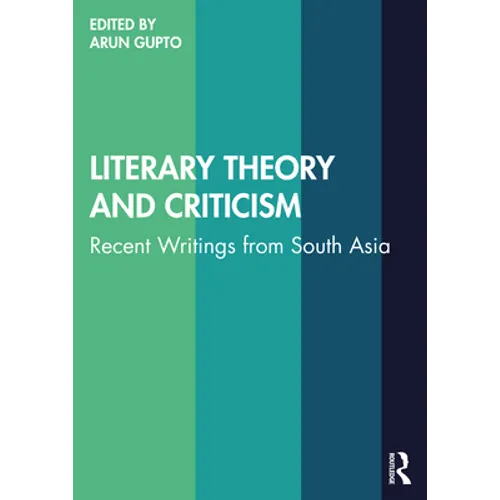 Literary Theory and Criticism: Recent Writings from South Asia - Paperback