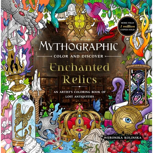 Mythographic Color and Discover: Enchanted Relics: An Artist's Coloring Book of Lost Antiquities